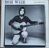 Bob Weir - Heaven Help The Fool