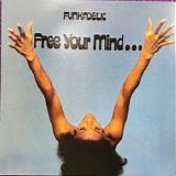 Funkadelic - Free Your Mind And Your Ass Will Follow