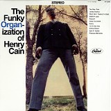 Henry Cain - The Funky Organ-ization Of Henry Cain