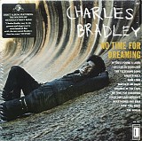 Charles Bradley & Menahan Street Band - No Time For Dreaming