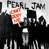 Pearl Jam - Can't Deny Me