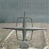 Neil Young - Chrome Dreams II
