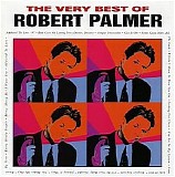 Robert Palmer - The Very Best of Robert Palmer