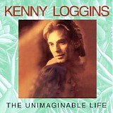 Kenny Loggins - The Unimaginable Life