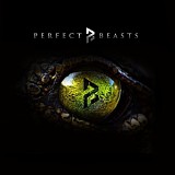 Perfect Beasts - Perfect Beasts