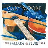 Gary Moore - Ballads & Blues 1982–1994