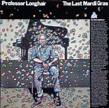 Professor Longhair - The Last Mardi Gras  (2LP)
