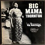 Thornton, Big Mama - In Europe  (Reissue)