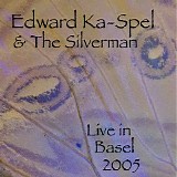Edward Ka-Spel & The Silverman - Live In Basel 2005