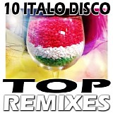 Various artists - 10 Italo Disco Top Remixes