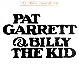 Dylan, Bob - Pat Garrett & Billy The Kid