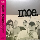 moe. - OkayAlright