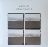 Luciano Cilio - Dialoghi Del Presente