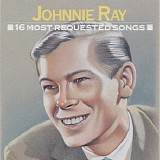 Johnnie Ray - 16 Most Requested Songs