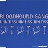 Bloodhound Gang - Uhn Tiss Uhn Tiss Uhn Tiss