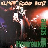 Elmer Food Beat - Heureux sur scène