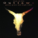 Outlaws - Best Of The Outlaws ... Green Grass & High Tides  (Comp.Reissue)