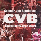 Camper Van Beethoven - Discotheque CVB: Live in Chicago