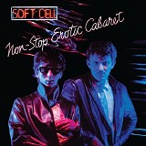 Soft Cell - Non-Stop Erotic Cabaret |Deluxe Edition|