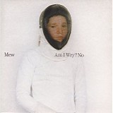 Mew - Am I Wry? No