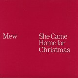 Mew - She Came Home For Christmas