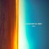 Black Bottle Riot - Fire