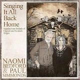 Bedford, Naomi & Paul Simmonds with Justin Currie - Singing It All Back Home: Appalacian Ballads of English And Scottish Origin