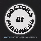 Doctors Of Madness - Perfect Past: The Complete Doctors Of Madness