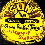 Various artists - Good Rockin' Tonight - The Legacy Of Sun Records