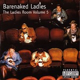 Barenaked Ladies - The Ladies Room Volume 5