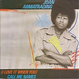 Armatrading, Joan - (I Love It When You) Call Me Names
