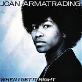 Armatrading, Joan - When I Get It Right