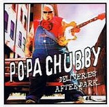 Popa Chubby - Deliveries After Dark (Enhanced)