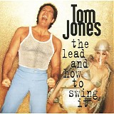 Jones, Tom & Tori Amos - The Lead And How To Swing It