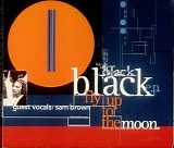 Black featuring Sam Brown - Fly Up To The Moon