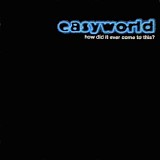 Easyworld - How Did It Ever Come To This?