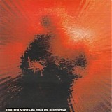 Thirteen Senses - No Other Life Is Attractive
