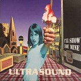 Ultrasound - I'll Show You Mine