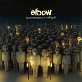 Elbow - Grace Under Pressure / Switching Off