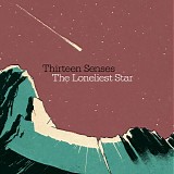 Thirteen Senses - The Loneliest Star