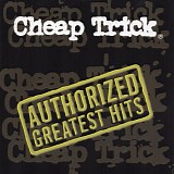 Cheap Trick - Autghorized Greatest Hits