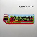 Joe Strummer & The Mescaleros - Global A Go-Go
