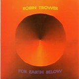 Robin Trower - For Earth Below