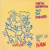 Stephenson, Martin And The Daintees - Left Us To Burn