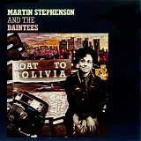 Stephenson, Martin And The Daintees - Boat To Bolivia