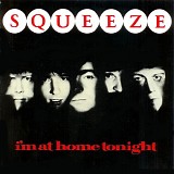 Squeeze - I'm At Home Tonight