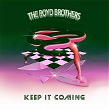 Boyd Brothers - Keep It Coming