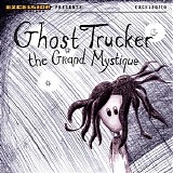 Ghost Trucker - The Grand Mystique