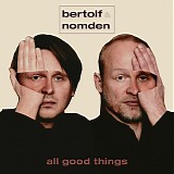 Bertolf & Nomden - All Good Things