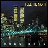 Mono Band - Feel The Night